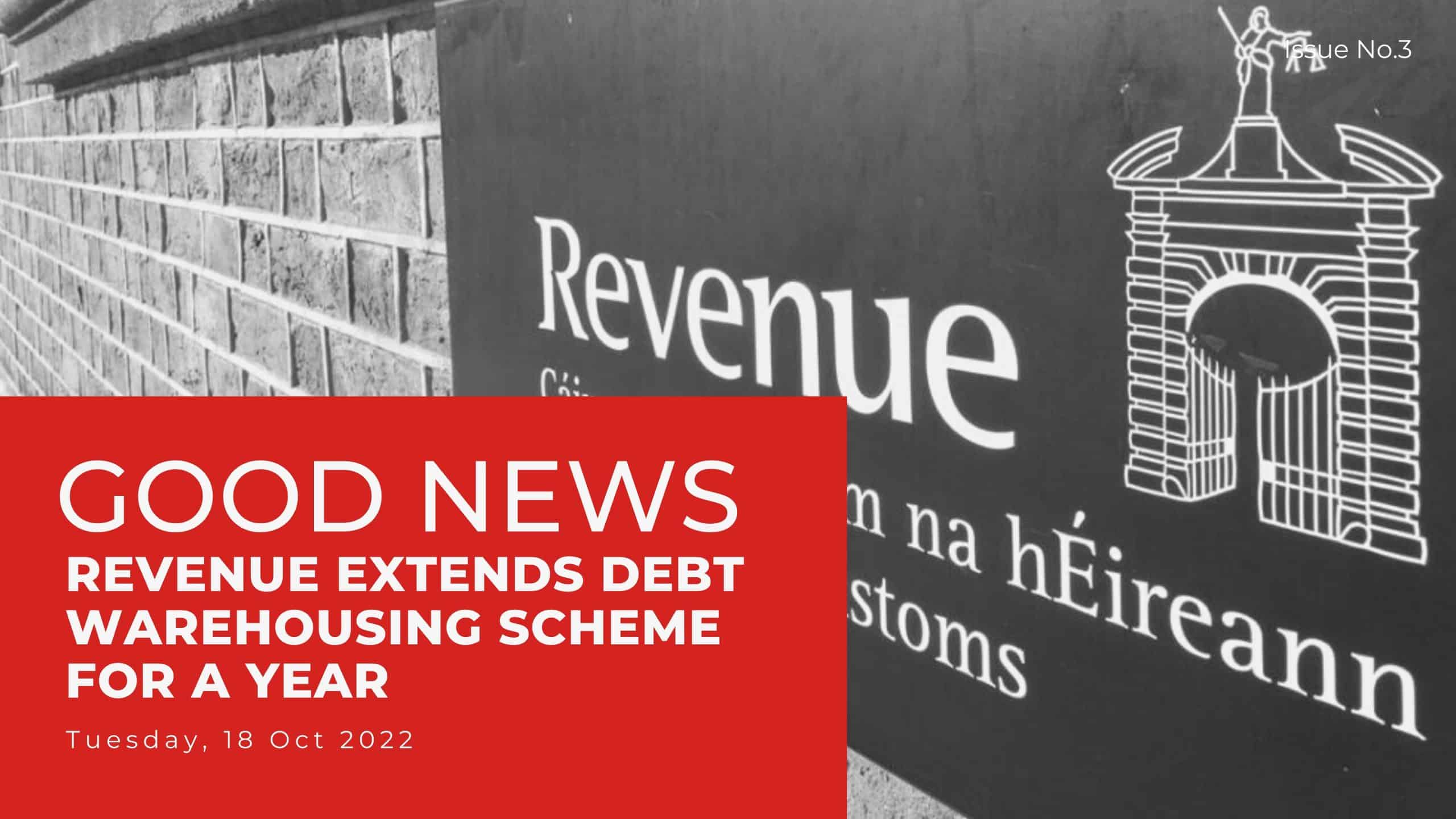 You are currently viewing GOOD NEWS: REVENUE EXTENDS DEBT WAREHOUSING SCHEME FOR A YEAR