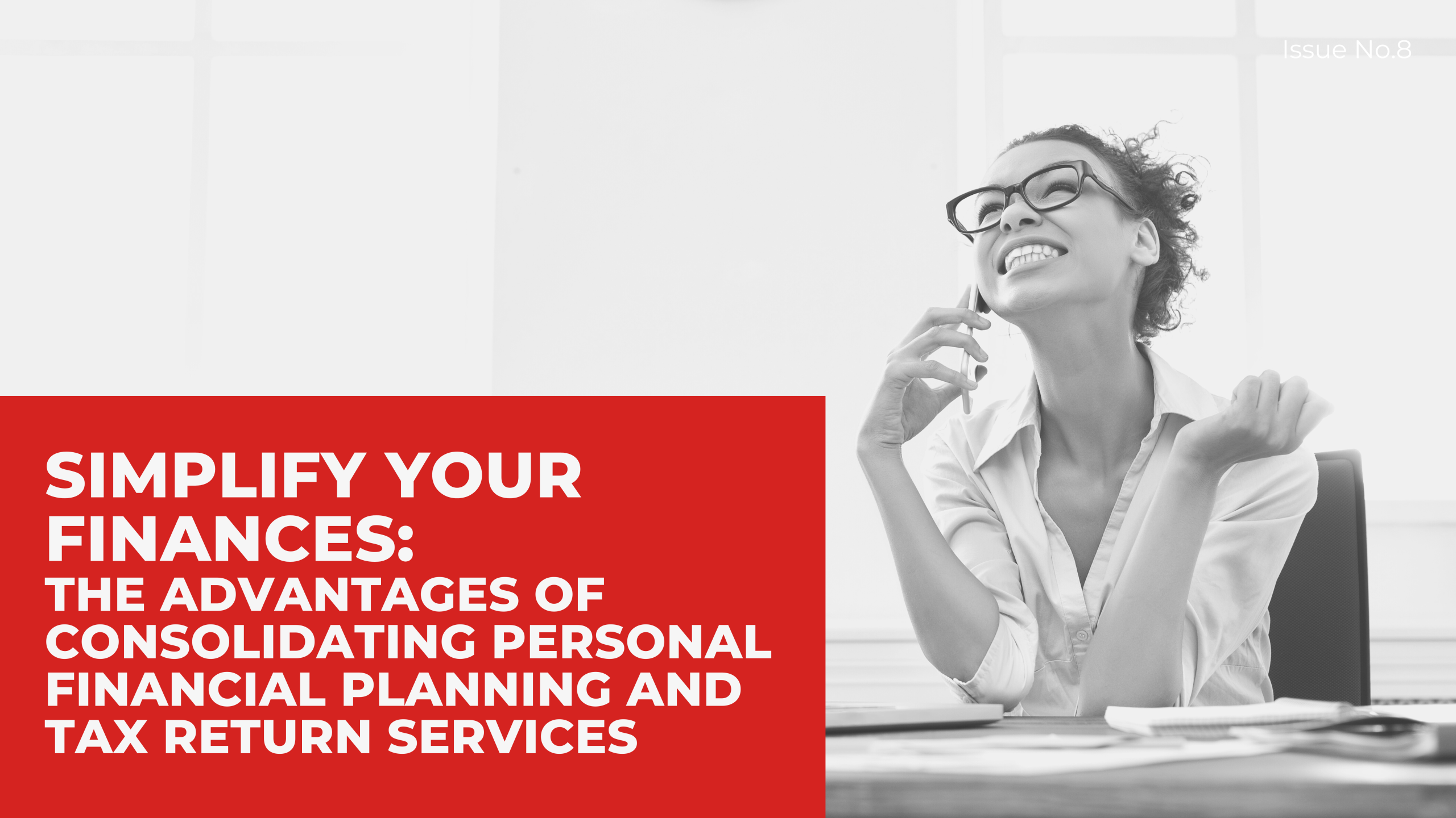 You are currently viewing THE ADVANTAGES OF CONSOLIDATING PERSONAL FINANCIAL PLANNING AND TAX RETURN SERVICES